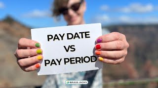 Do you know the difference between Pay Date vs Pay Period