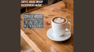 Coffee House Bebop Jazz Background