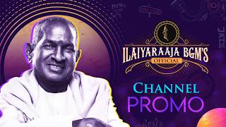 Ilaiyaraaja BGMs Official Channel - Promo