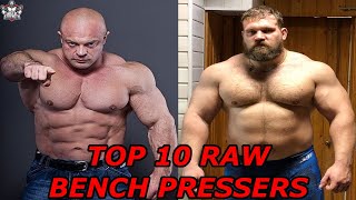 The Top 10 Raw Bench Pressers of All Times