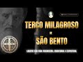 TERÇO MILAGROSO DE SÃO BENTO / LIBERTAÇÃO DE TODOS OS MALES!