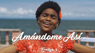 Frailyn - Amándome Así (Cover)