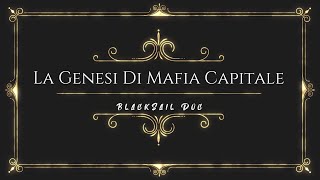 Il Furto Del Secolo La Genesi Di Mafia Capitale