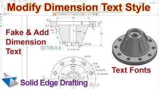 Solid Edge Drafting #5 | Modify Dimension Text Styles, Fake (Override), Fonts, Add Text & Symbols
