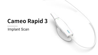 Cameo Rapid 3 Intraoral Scanner: Implant Scan