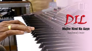 DIL - Mujhe Nind Na Aaye Keyboard Cover | Bollywood Instrumental | By Music Retouch