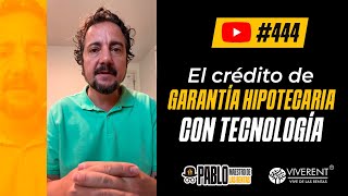 444 El crédito de garantía hipotecaria con tecnología