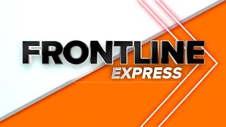 FRONTLINE EXPRESS LIVESTREAM | January 21, 2025 | 2:30PM