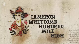 Cameron Whitcomb - Hundred Mile High (Official Lyric Video)
