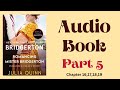 Romancing Mister Bridgerton Chapter 16,17,18,19 🔥🤍 Audiobook