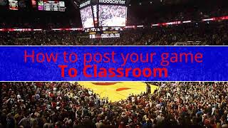 Posting Game From Code.org on Classroom
