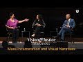 Mass Incarceration and Visual Narratives | Vision & Justice || Radcliffe Institute