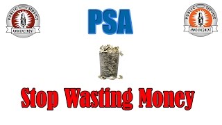 Psa Stop Wasting Time And Money