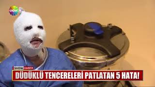 Düdüklü tencereleri patlatan 5 hata!