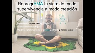 Inspire Talks by IProject: ReprogrAMA tu vida - Coach David Rodriguez