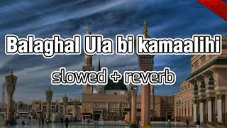 Balaghal Ula bi Kamaalihi || slowed and reverb|| Ali zafar.