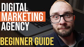 How To Start A Digital Marketing Agency As A Beginner in 2020 [Beginner SMMA Guide]