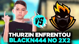 THURZIN ENFRENTOU BLACKN444 NO 2X2! THURZIN E JOTA VS. LZINN E BLACKN444