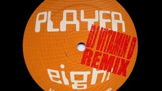 Player - Player Twelve ( DJ Vitamin D Remix )