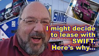 I might decide to do a lease with SWIFT. Here's why... || Trucker Talk