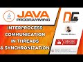 Synchronization |  Interprocess Communication | Threads | Java Tutorial For beginners | Day 19