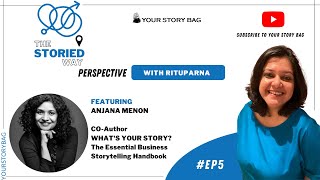 The Storied Way Perspective with Rituparna Ep 5 | Featuring Anjana Menon