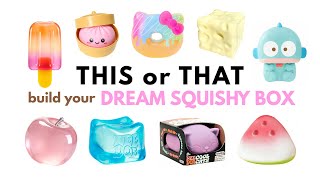 THIS or THAT build your *DREAM SQUISHY BOX*🍰🧀🍑