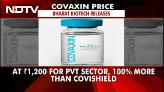 Covaxin To Cost Rs.1,200 For Private Hospitals, Rs. 600 For States