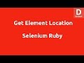 Selenium Ruby Get Element Location