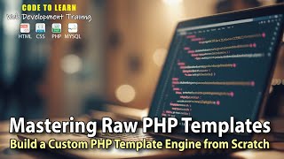 🔹 Mastering Raw PHP Templates | Build a Custom PHP Template Engine from Scratch