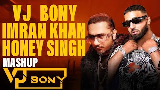 Honey Singh X Imran khan Mashup I VJ BONY I