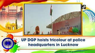 UP DGP hoists tricolour at police headquarters in Lucknow