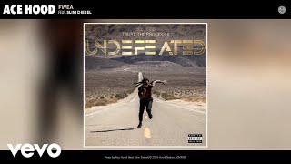 Ace Hood - Fwea (Audio) ft. Slim Diesel
