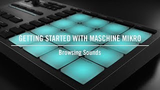 Browsing Sounds with MASCHINE MIKRO | Native Instruments