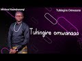 Tuhingir'Omwaana by Michael Kaarokarungi (Official Lyrics)