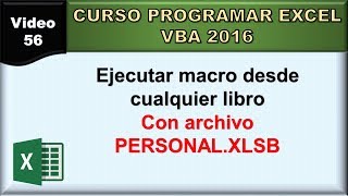 56 curso excel vba 2016: ejecutar macro en cualquier libro Excel