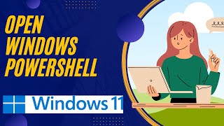 How to Open PowerShell on Windows 11 and 10?