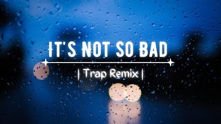 It's Not so Bad • (Dido - Thank You) • Trap Remix