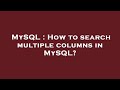 MySQL : How to search multiple columns in MySQL?