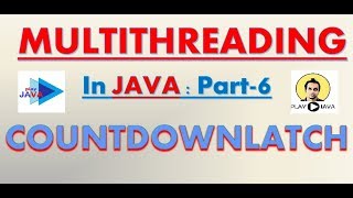 Multithreading in Java [Part 6] : CountDownLatch