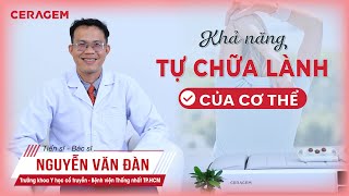 [CERAGEM] KHẢ NĂNG TỰ CHỮA LÀNH CỦA CƠ THỂ | TS.BS NGUYỄN VĂN ĐÀN