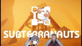 [Subterranauts］ 三銃士でガラクタ集めやっていきます！