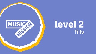 Music Mission - Level 2 Drum Fills