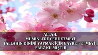 ALLAH, MÜMİNLERE CEHDETMEYİ (ALLAH'IN DİNİNİ YAYMAK İÇİN GAYRET ETMEYİ) FARZ KILMIŞTIR