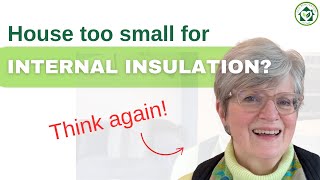 Think your house is too small for internal wall insulation? In fact the difference is minimal