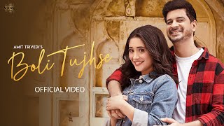 Boli Tujhse (Video) Amit Trivedi | Asees Kaur, Abhijeet S | Shivangi Joshi, Tahir Raj Bhasin | Raj S