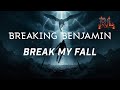 BREAKING BENJAMIN - BREAK MY FALL | Lyrics 