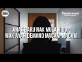 [KISAH V147] ANAK BARU NAK MULA HIDUP MAK AYAH DEMAND MACAM-MACAM