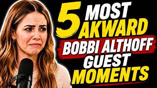 5 Most Awkward Bobbi Althoff Guest Moments Ever (That Made Everyone Uncomfortable)