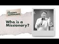 Who is a Missionary? | The Mission Continues Week 2 | Aldrin Poblete